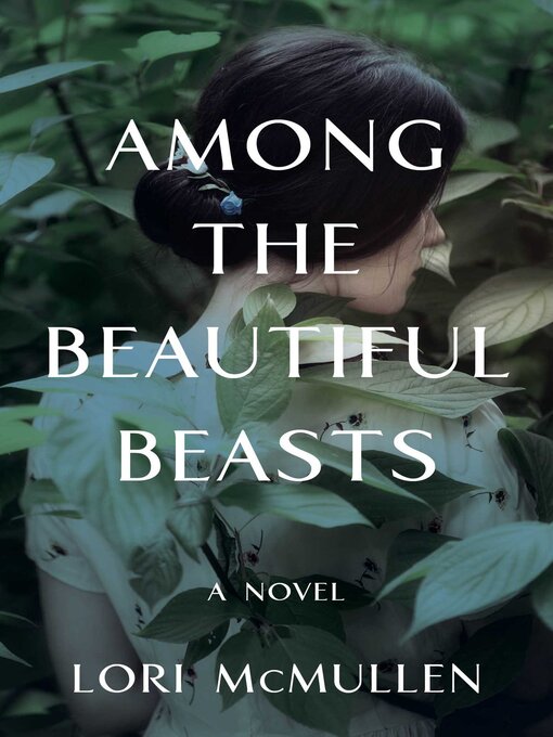 Title details for Among the Beautiful Beasts by Lori McMullen - Available